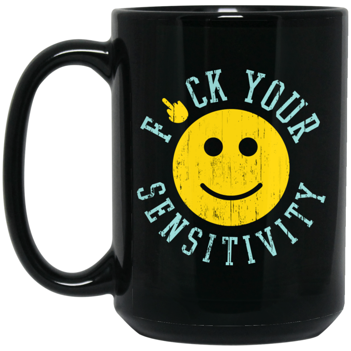 Fuck Your Sensitivity Mug Fuck Your Sensitivity Mug