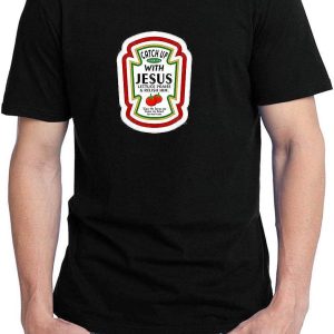 Funny Jesus T-shirt Catch Up With Jesus Funny T-shirt