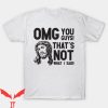 Funny Jesus T-shirt OMG You Guys That’s Not What I Said