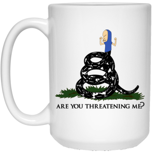 Gadsden Flag Beavis Are You Threatening Me White Mug 3