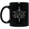 Game Of Thrones Don’t Make Me Add You To The List Mug