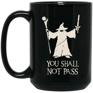 Gandalf You Shall Not Pass Mug