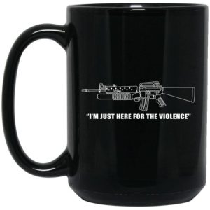 Garand Thumb Im Just Here For The Violence Mug 4