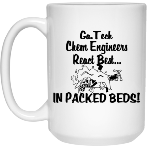 Georgia Tech Chem Engineers React Best In Packed Beds Mug 4