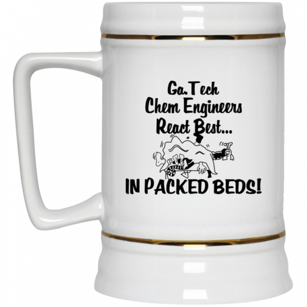 Georgia Tech Chem Engineers React Best In Packed Beds Mug Georgia Tech Chem Engineers React Best In Packed Beds Mug