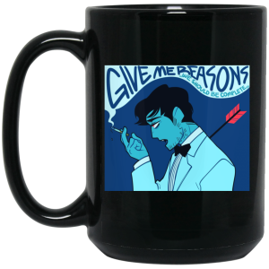 Give Me Reasons We Should Be Complete Black Mug