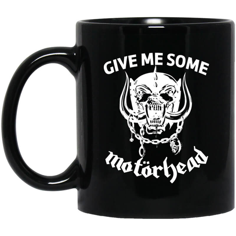 Give Me Some Motorhead Mug Give Me Some Motorhead Mug