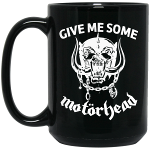 Give Me Some Motorhead Mug