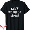 Gods Drunkest Driver T-Shirt Funny Drinking Driving Joke