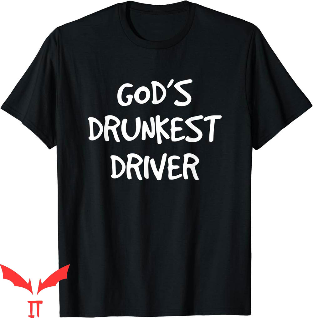 Gods Drunkest Driver T-Shirt Funny Drinking Driving Joke Gods Drunkest Driver T-Shirt Funny Drinking Driving Joke
