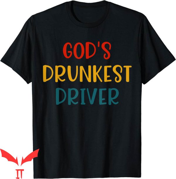 Gods Drunkest Driver T-Shirt Funny Saying Drinking Classic