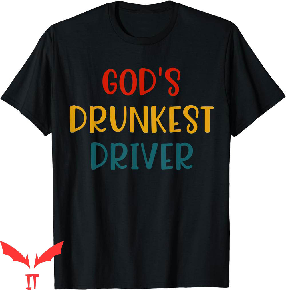 Gods Drunkest Driver T-Shirt Funny Saying Drinking Classic Gods Drunkest Driver T-Shirt Funny Saying Drinking Classic