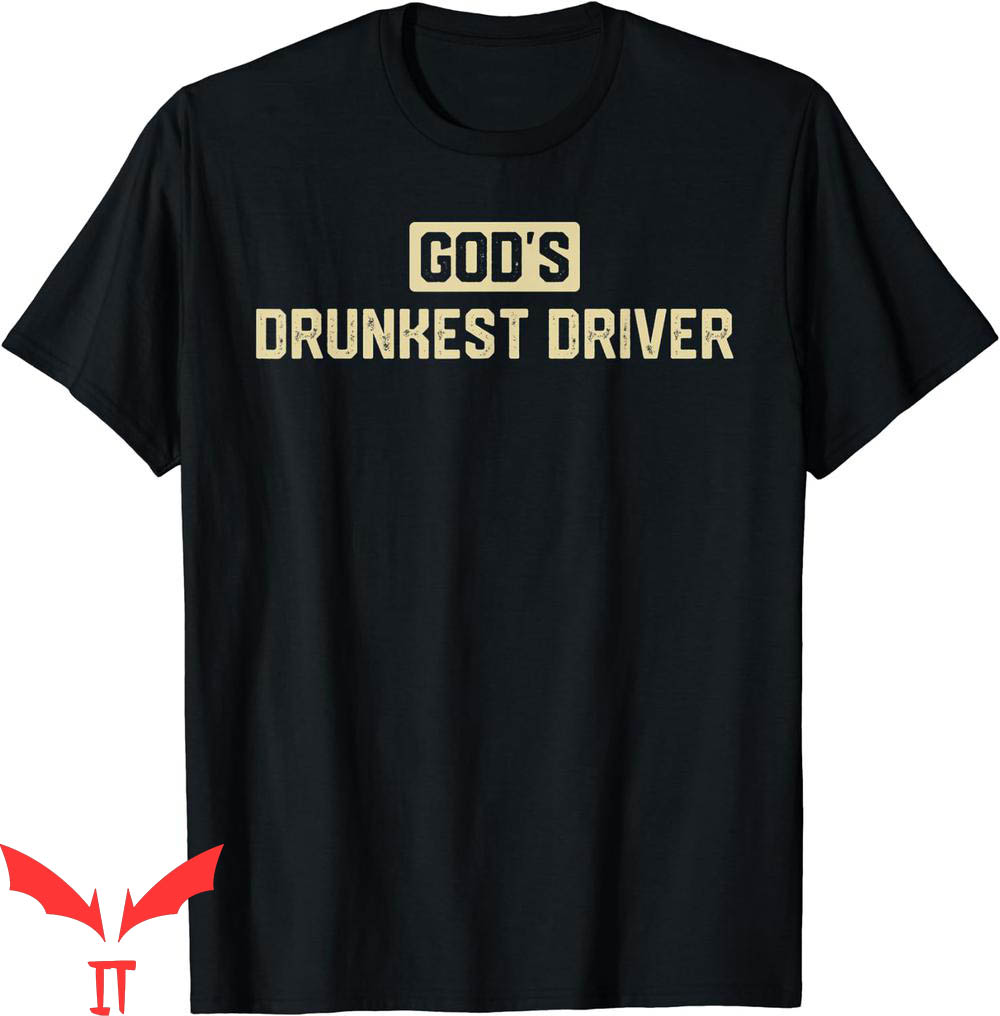 Gods Drunkest Driver T-Shirt Funny Vintage Drunk Drinking Gods Drunkest Driver T-Shirt Funny Vintage Drunk Drinking