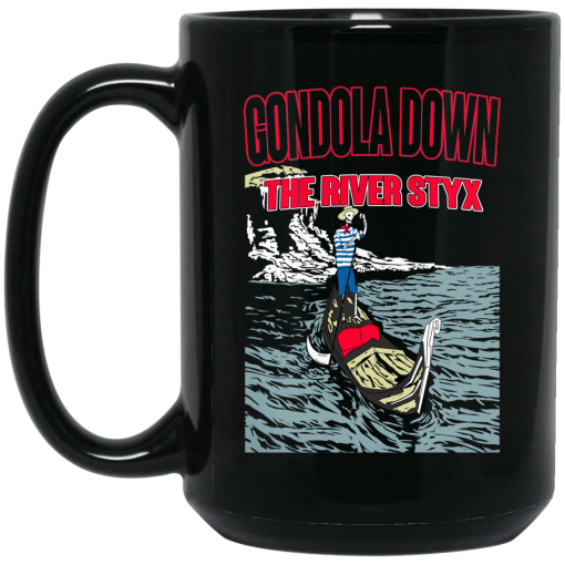 Gondola Down The River Styx Mug Gondola Down The River Styx Mug