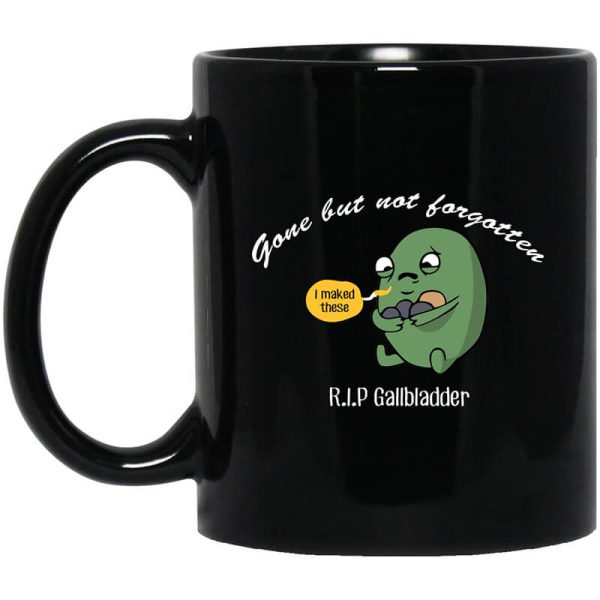Gone But Not Forgotten R.I.P Gallbladder Mug