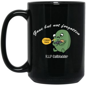 Gone But Not Forgotten R.I.P Gallbladder Mug