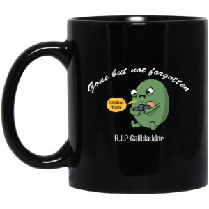 Gone But Not Forgotten RIP Gallbladder Mug 3