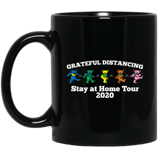 Grateful Distancing Stay At Home Tour 2020 Mug Grateful Distancing Stay At Home Tour 2020 Mug