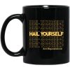 Hail Yourself And Megustalations Mug