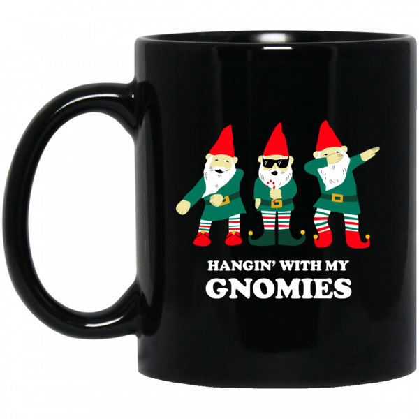 Hangin' With My Gnomies Mug Hangin' With My Gnomies Mug