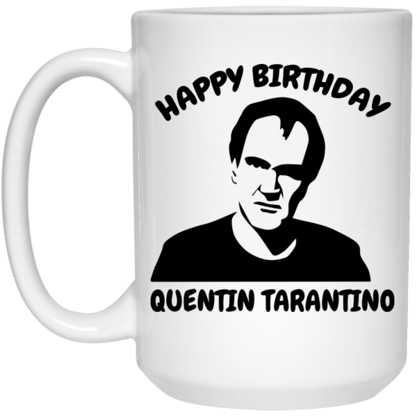 Happy Birthday Quentin Tarantino Mug
