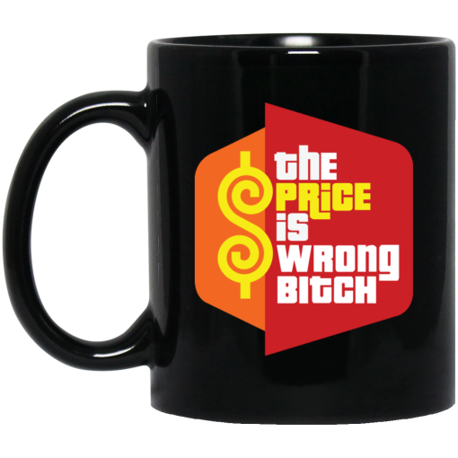 Happy Gilmore The Price is Wrong Bitch Mug Happy Gilmore The Price is Wrong Bitch Mug