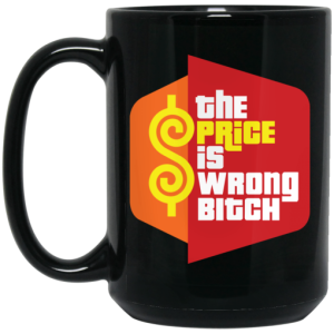Happy Gilmore The Price is Wrong Bitch Mug 4