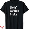 Hard Livin T-shirt Livin La Vida Broka T-shirt