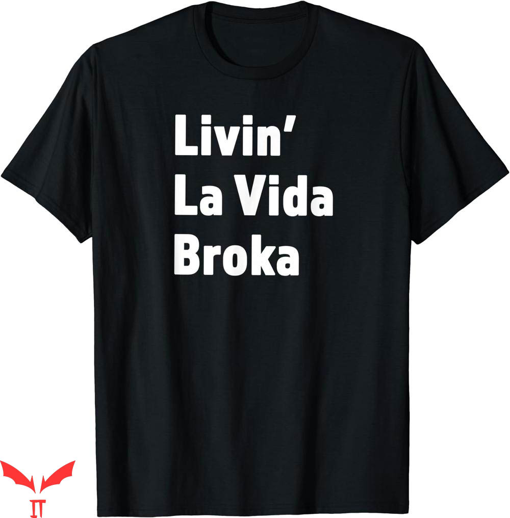 Hard Livin T-shirt Livin La Vida Broka T-shirt Hard Livin T-shirt Livin La Vida Broka T-shirt