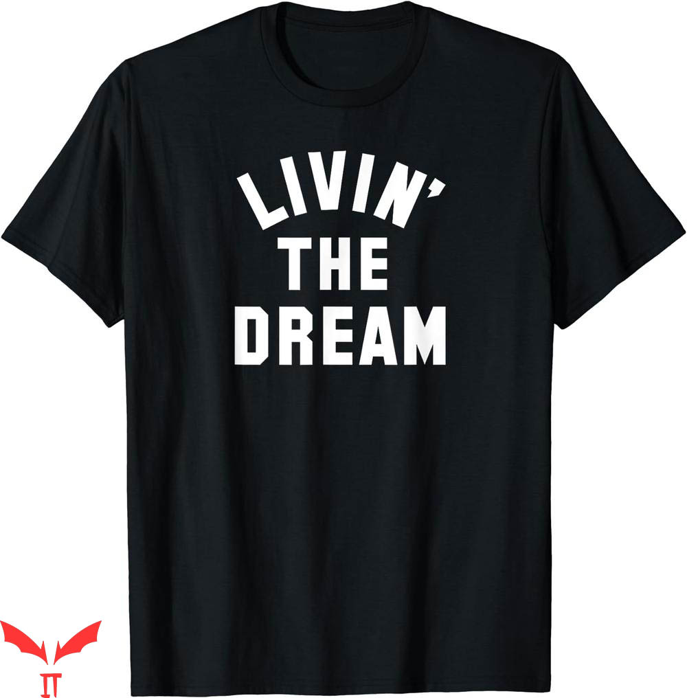 Hard Livin T-shirt Livin The Dream T-shirt Hard Livin T-shirt Livin The Dream T-shirt