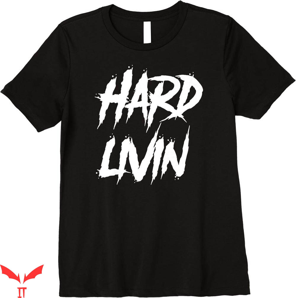 Hard Livin T-shirt Hard Livin T-shirt