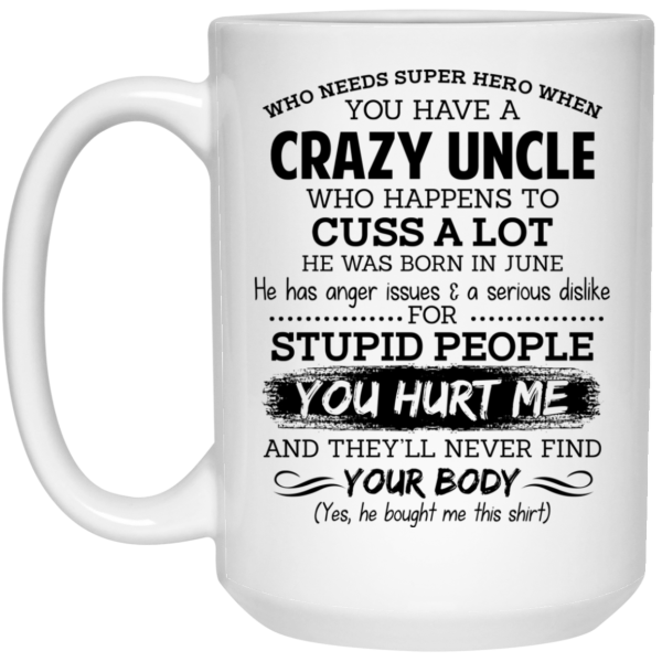 Have A Crazy Uncle He Was Born In June Mug