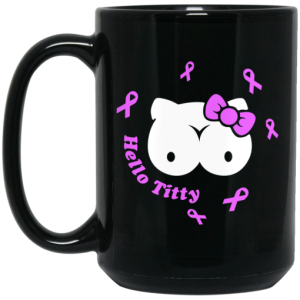 Hello Titty Breast Cancer Awareness Cancer Mug 3