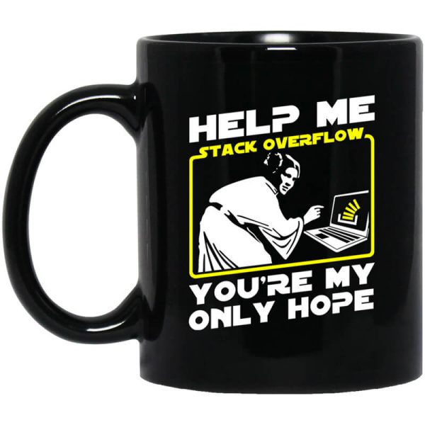 Help Me Stack Overflow You’re My Only Hope Mug