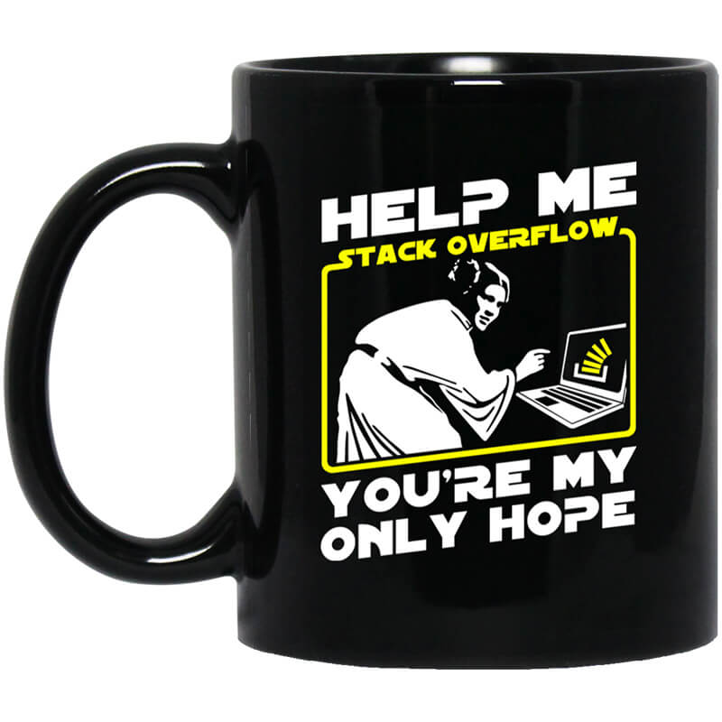 Help Me Stack Overflow You're My Only Hope Mug Help Me Stack Overflow You're My Only Hope Mug