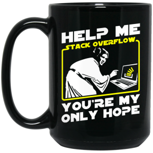 Help Me Stack Overflow You’re My Only Hope Mug