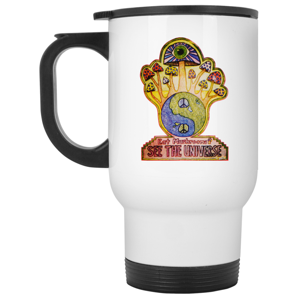 Hippie Eat Mushrooms See The Universe White Mug Hippie Eat Mushrooms See The Universe White Mug