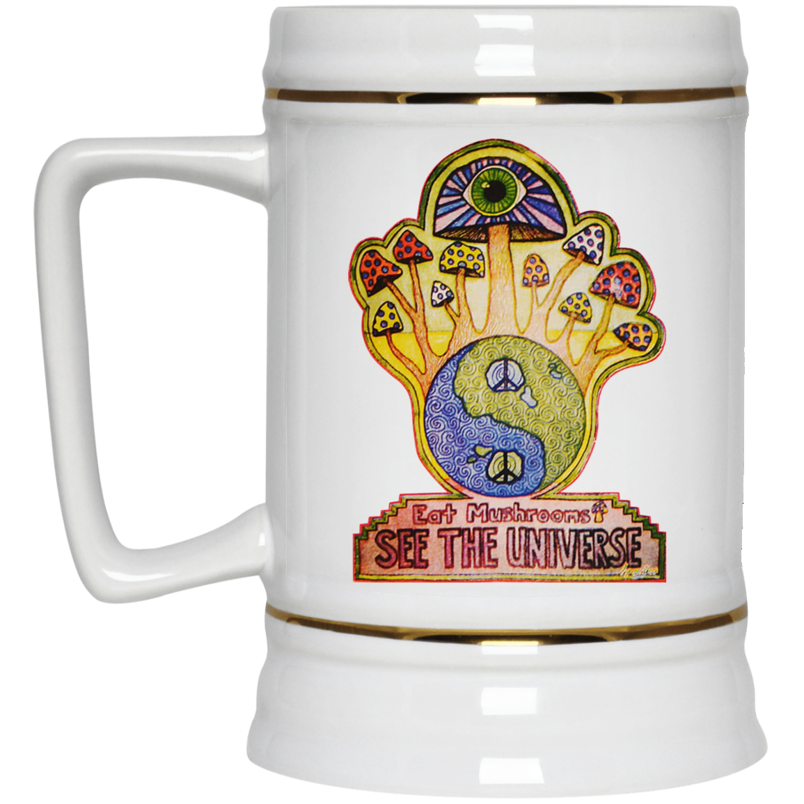 Hippie Eat Mushrooms See The Universe White Mug Hippie Eat Mushrooms See The Universe White Mug