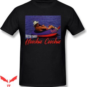 Hoochie Daddy T-Shirt Hotter Than A Hoochie Daddy