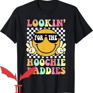 Hoochie Daddy T-Shirt Lookin’ For The Hoochie Daddies