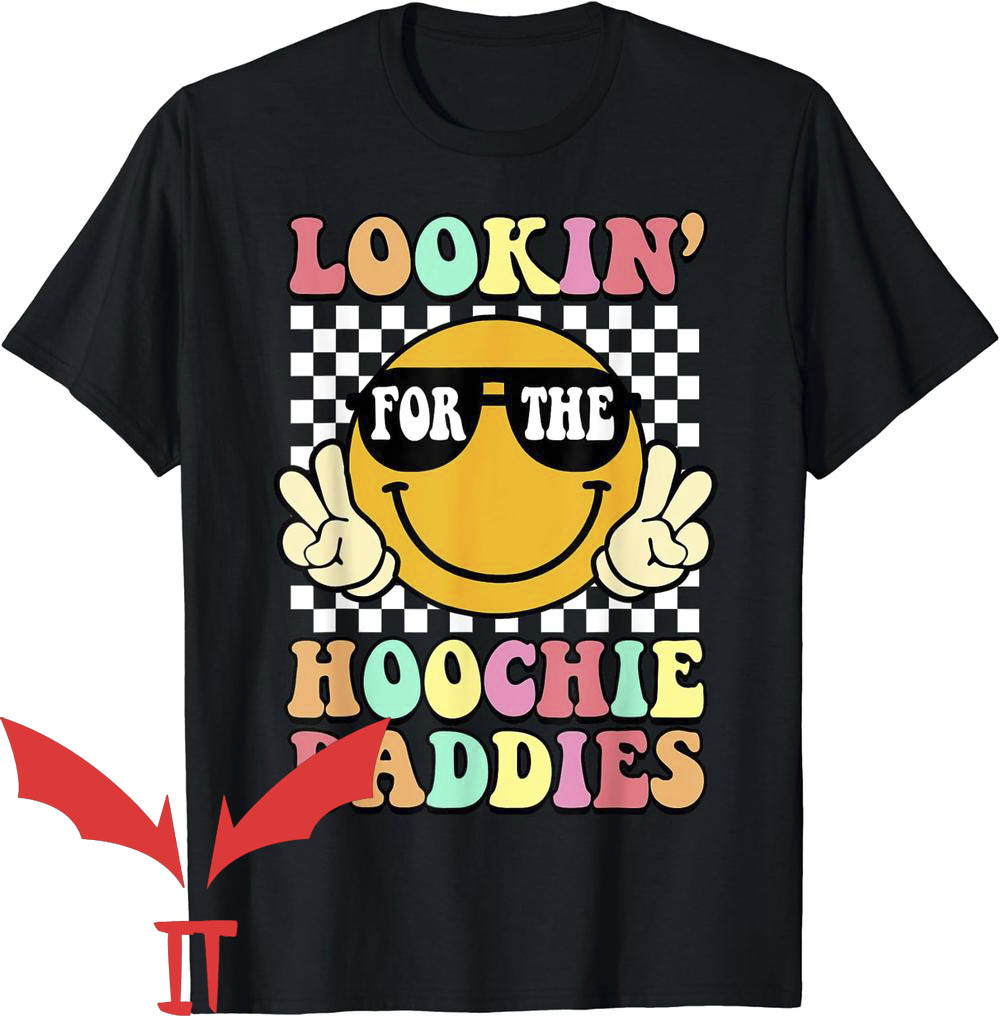 Hoochie Daddy T-Shirt Lookin' For The Hoochie Daddies Hoochie Daddy T-Shirt Lookin' For The Hoochie Daddies