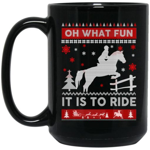 Horse Christmas Oh What Fun It Is To Ride Mug Horse Christmas Oh What Fun It Is To Ride Mug