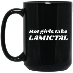 Hot Girls Take Lamictal Mug 3