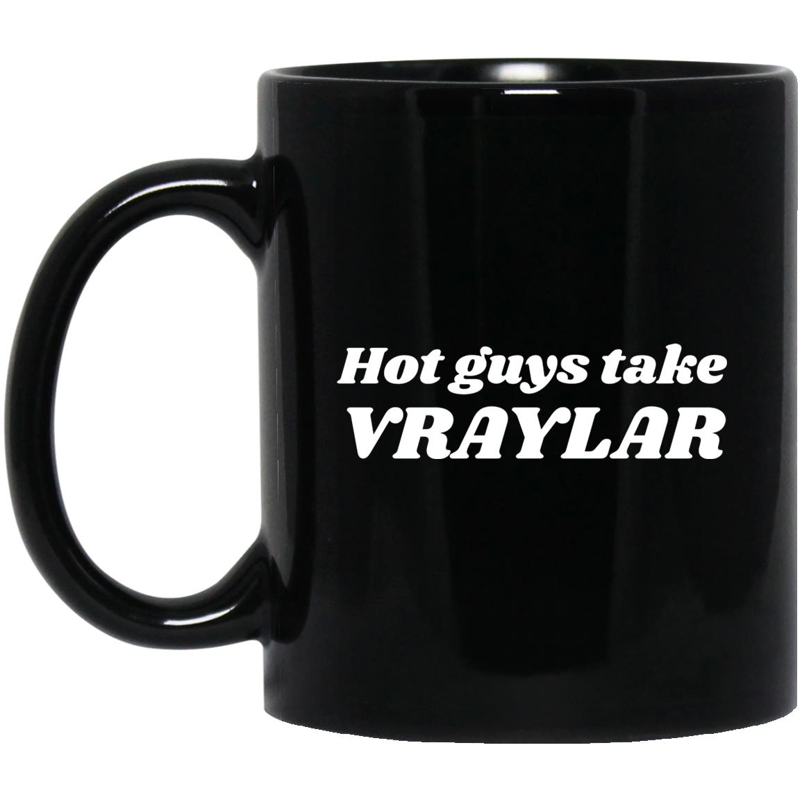 Hot Guys Take Vraylar Mug Hot Guys Take Vraylar Mug
