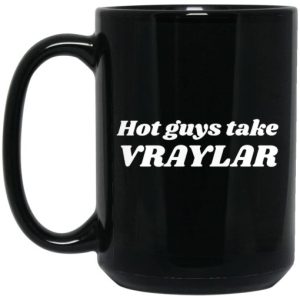 Hot Guys Take Vraylar Mug 3