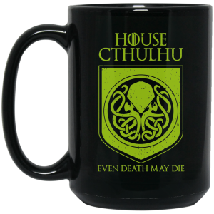 House Cthulhu Even Death May Die Mug