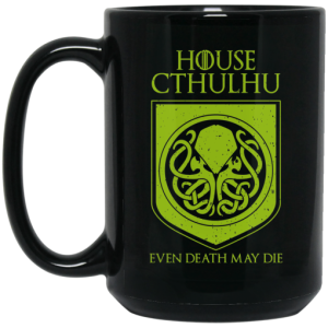 House Cthulhu Even Death May Die Mug 4