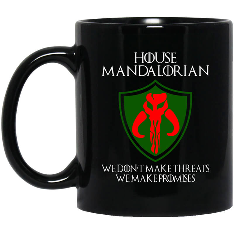 House Mandalorian We Don’t Make Threats We Make Promises Mug House Mandalorian We Don’t Make Threats We Make Promises Mug