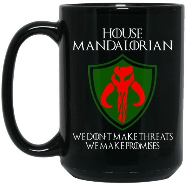 House Mandalorian We Don’t Make Threats We Make Promises Mug