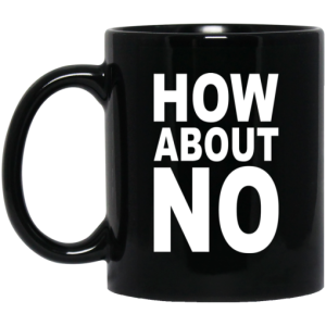 How About No Mug 3